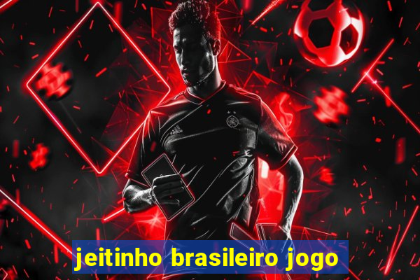 jeitinho brasileiro jogo